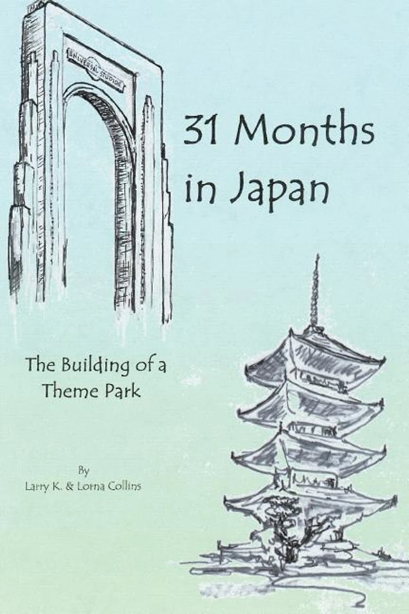 31 Months Japan: The Building of a Theme Park