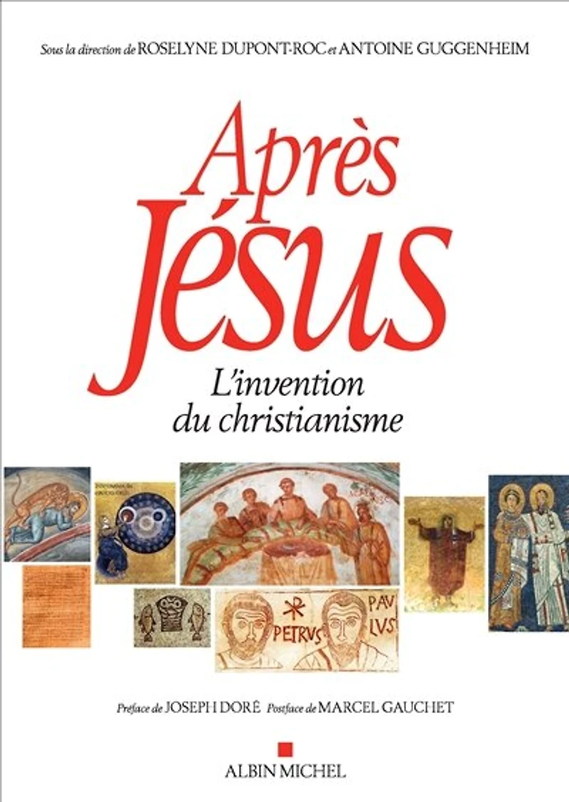 APRES JESUS-L'INVENTION du CHRISTIANISME: l'invention christianisme