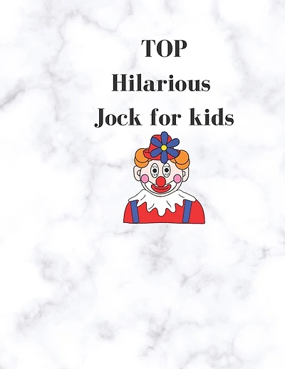 Just joking for kids: Top Hilarious jock for kids, Ridiculous Riddles: Awesome Children's Joke & Riddle Books: Size (8.5*11 in) 27 Pages