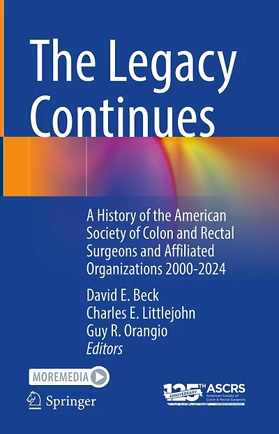 the Legacy Continues: A History of American Society Colon and Rectal Surgeons Affiliated Organizations 2000-2024