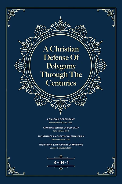 A Christian Defense Of Polygamy Through The Centuries