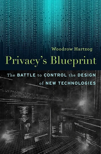 Privacy's Blueprint: the Battle to Control Design of New Technologies