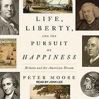 Life, Liberty, and the Pursuit of Happiness: Britain American Dream