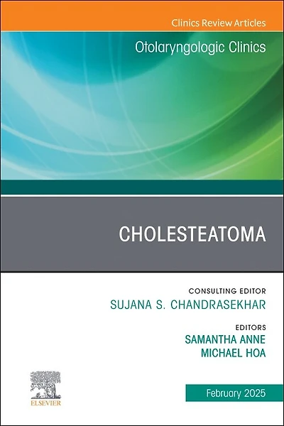 Cholesteatoma, An Issue of Otolaryngologic Clinics of North America