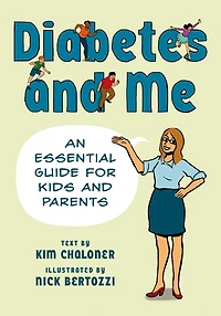 Diabetes and Me: An Essential Guide for Kids Parents