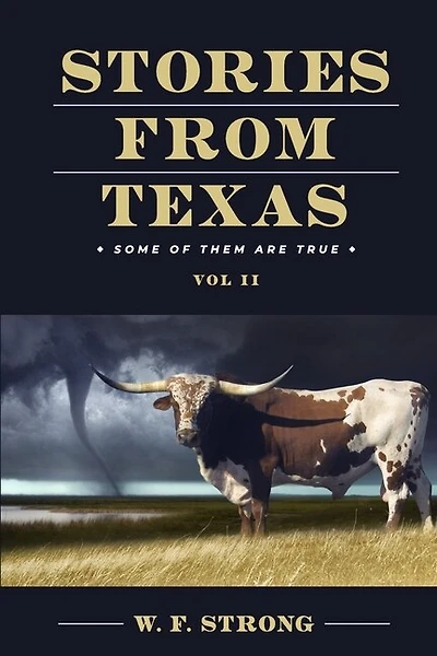 Stories from Texas: Some of Them are True Vol. II
