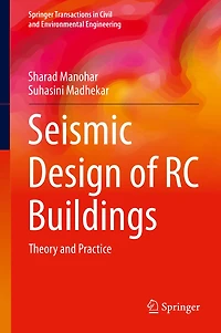Seismic Design of RC Buildings: Theory and Practice