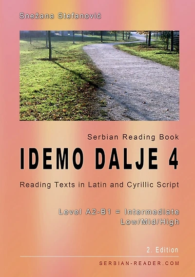 Serbian Reading Book "Idemo dalje 4": Reading Texts in Latin and Cyrillic Script, Level A2-B1 = Intermediate Low/Mid/High, 2. Edition
