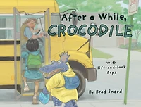 After a While, Crocodile: A Lift-the-Flap Picture Book of Wordplay