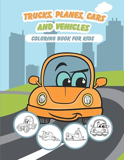Trucks, Planes, Cars and Vehicles Coloring Book For Kids: 43 Unique Coloring Pages Gifts for Boys, Girls Arts and Crafts for Kids & Toddlers ages 2-4 4-8 years olds Vol.1