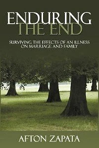Enduring The End: Surviving Effects Of An Illness On Marriage And Family