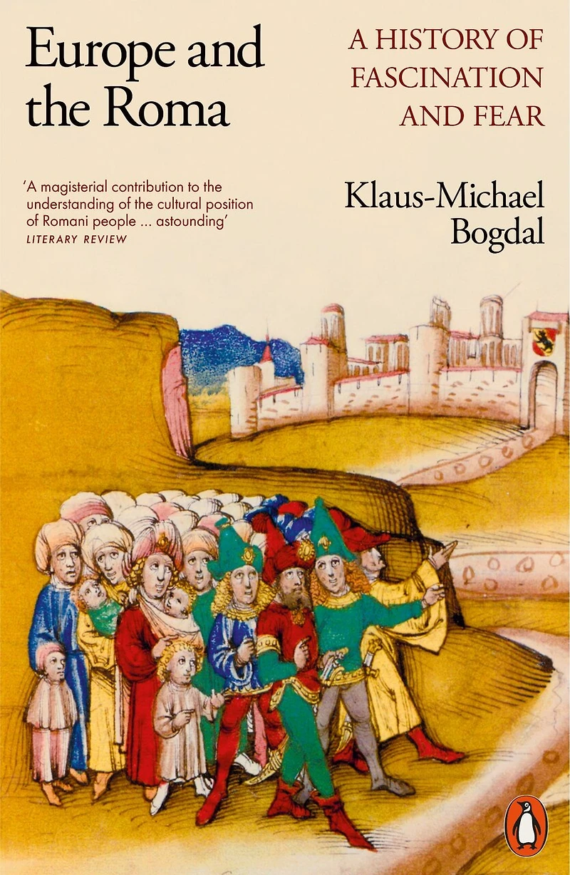 Europe and the Roma: A History of Fascination Fear