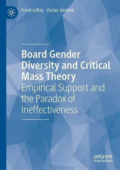 Board Gender Diversity and Critical Mass Theory: Empirical Support the Paradox of Ineffectiveness