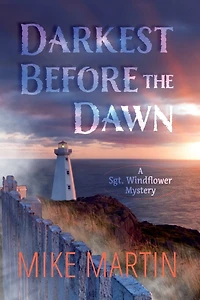 Darkest Before The Dawn: Sgt. Windflower Mystery #7