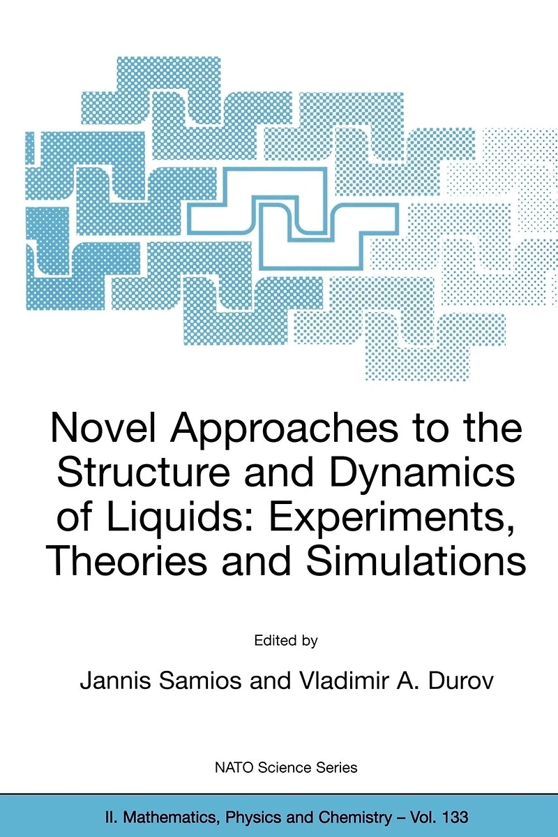 Novel Approaches to the Structure and Dynamics of Liquids: Experiments, Theories Simulations