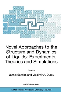 Novel Approaches to the Structure and Dynamics of Liquids: Experiments, Theories Simulations