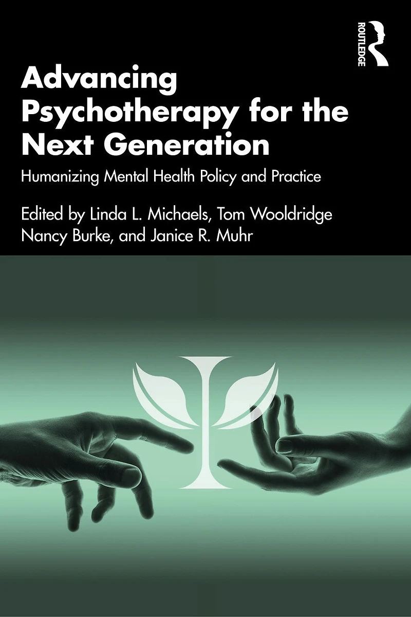 Advancing Psychotherapy for the Next Generation: Humanizing Mental Health Policy and Practice