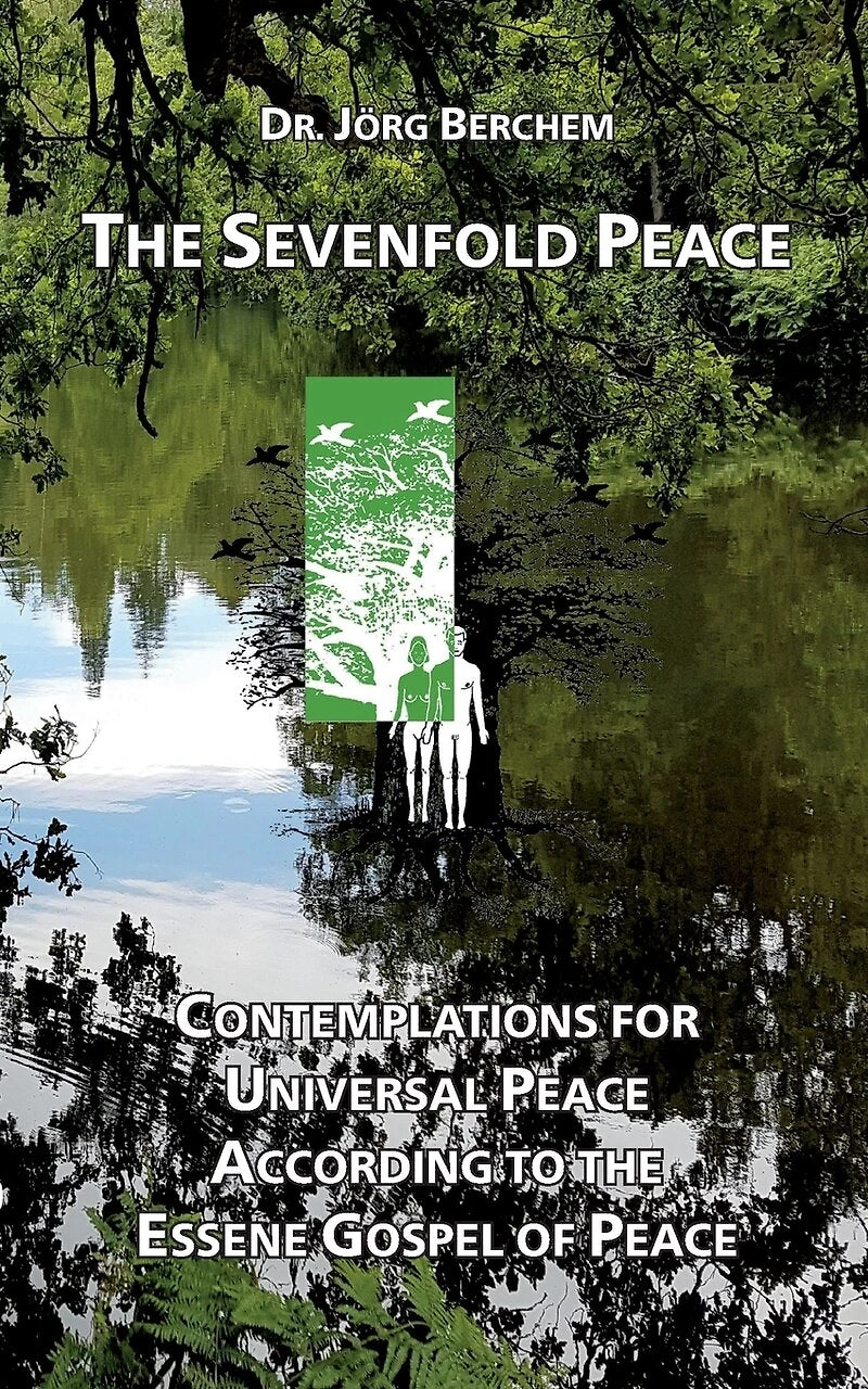 the Sevenfold Peace: Contemplations for Universal Peace According to Essene Gospel of