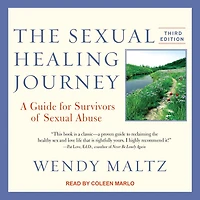The Sexual Healing Journey Lib/E: A Guide for Survivors of Abuse