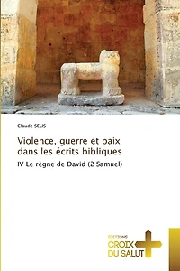 Violence, guerre et paix dans les écrits bibliques