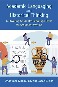Academic Languaging and Historical Thinking: Cultivating Students' Language Skills for Argument Writing