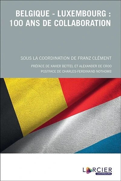 Belgique-Luxembourg: 100 ans de collaboration