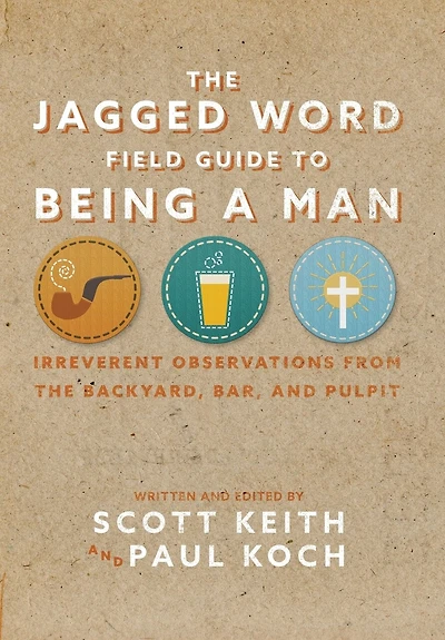 the Jagged Word Field Guide: Irreverent Observations from Backyard, Bar and Pulpit
