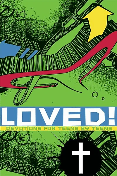 Loved: Devotions for Teens by Teens: Devotions for Teens by Teens