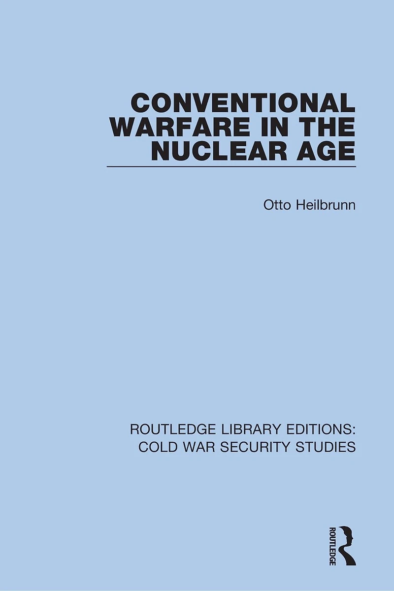 Conventional Warfare The Nuclear Age