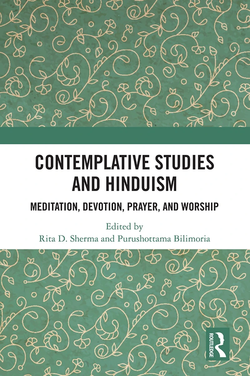 Contemplative Studies and Hinduism: Meditation, Devotion, Prayer, Worship