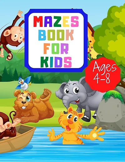 Mazes For Kids Ages 4-8: Maze and coloring activity book(4-6,6-8), Workbook for Games, Animals coloring and Labyrinth solving.