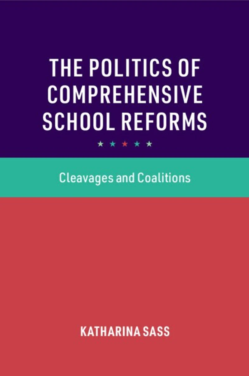 The Politics of Comprehensive School Reforms: Cleavages and Coalitions