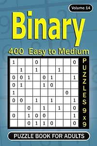 Binary puzzle books for Adults: 400 Easy to Medium Puzzles 9x9