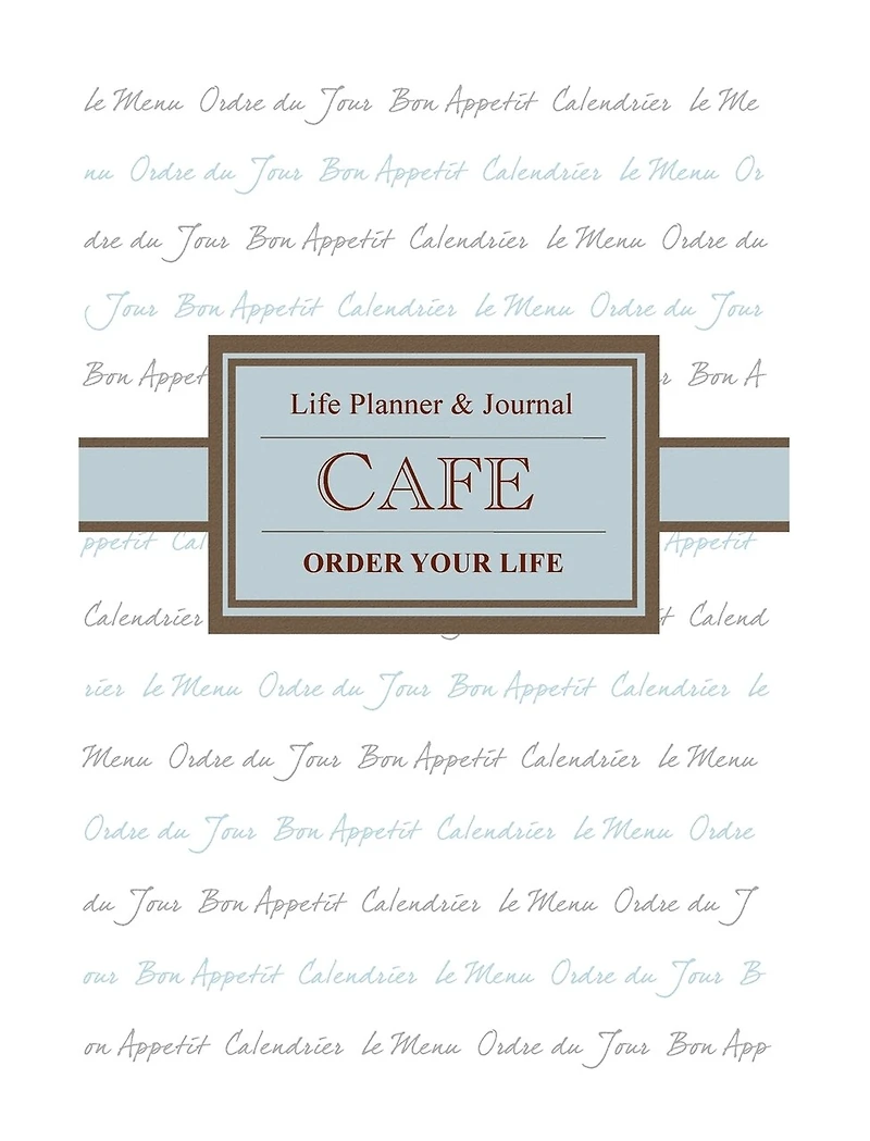 Cafe Life Planner and Journal (e-book/pdf): Order Your Life