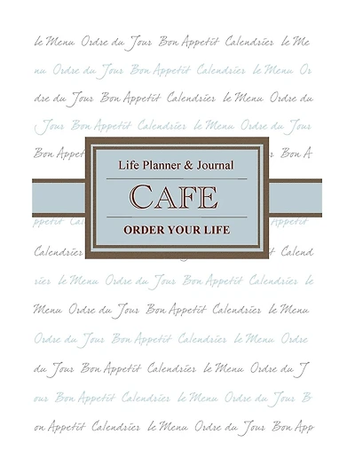 Cafe Life Planner and Journal (e-book/pdf): Order Your Life