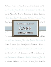 Cafe Life Planner and Journal (e-book/pdf): Order Your Life