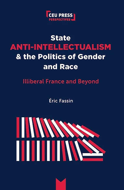 State Anti-Intellectualism and the Politics of Gender and Race: Illiberal France and Beyond