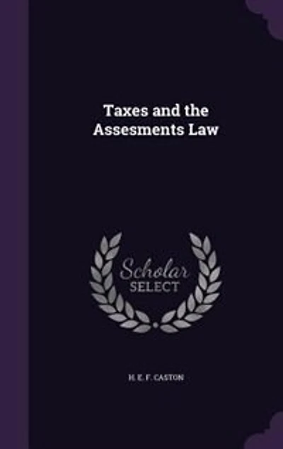 Taxes and the Assesments Law