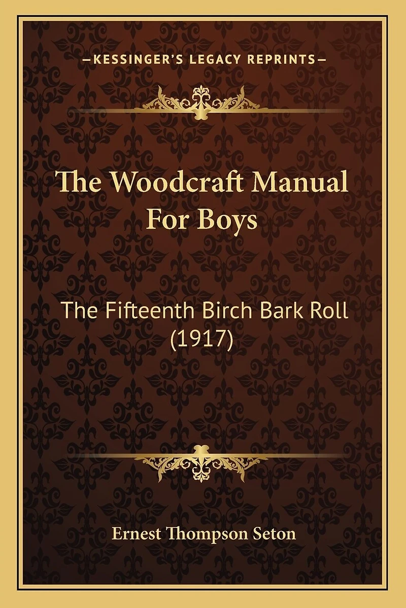 The Woodcraft Manual For Boys: The Fifteenth Birch Bark Roll (1917)