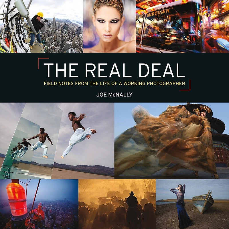 the Real Deal: Field Notes from Life of a Working Photographer