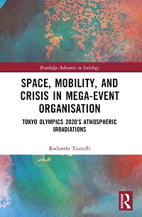 Space, Mobility, and Crisis Mega-Event Organisation: Tokyo Olympics 2020's Atmospheric Irradiations