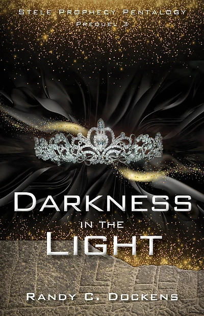 Darkness In The Light: Stele Prophecy Pentalogy, Prequel 3