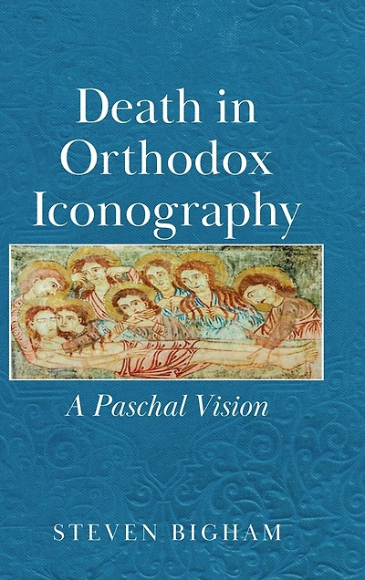 Death in Orthodox Iconography: A Paschal Vision