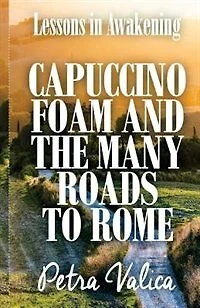 Cappuccino Foam and the Many Roads to Rome