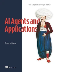 AI Agents and Applications: With LangChain, LangGraph, MCP