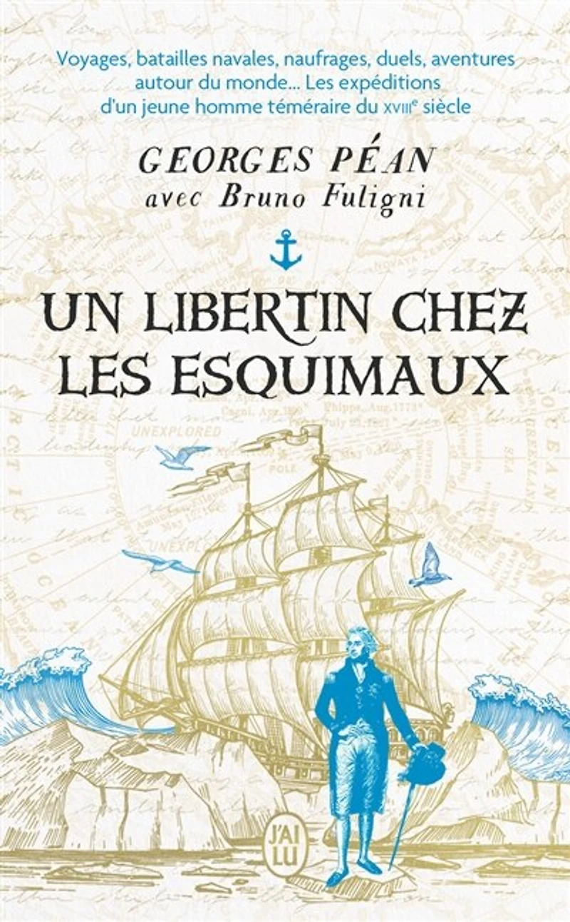Un libertin chez les Esquimaux: voyages, batailles navales, naufrages, duels, aventures autour du monde...