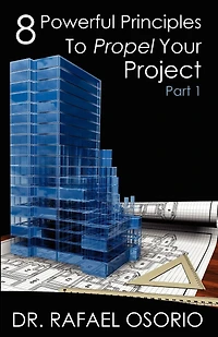 8 Powerful Principles to Propel Your Project