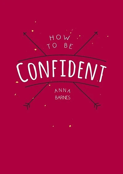 How To Be Confident