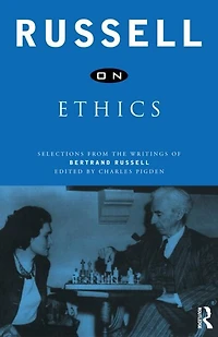 Russell on Ethics: Selections from the Writings of Bertrand