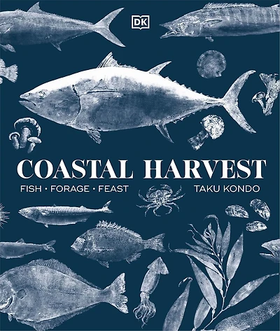 Coastal Harvest: Fish - Forage Feast: A Cookbook